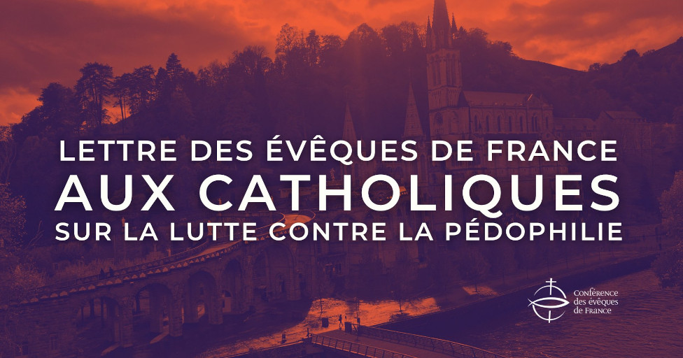 LETTRE DES ÉVÊQUES DE FRANCE AUX CATHOLIQUES SUR LA LUTTE CONTRE LA PÉDOPHILIE