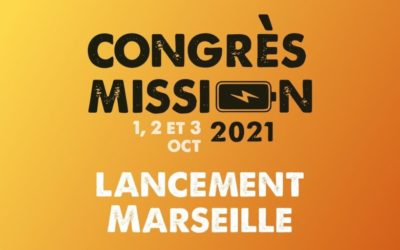 LE CONGRÈS MISSION ARRIVE À MARSEILLE