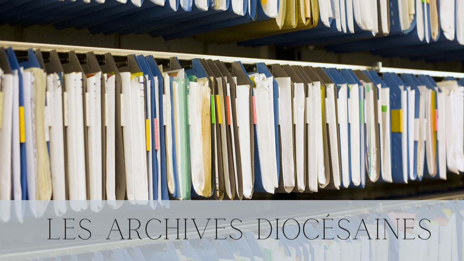 LES ARCHIVES DIOCÉSAINES