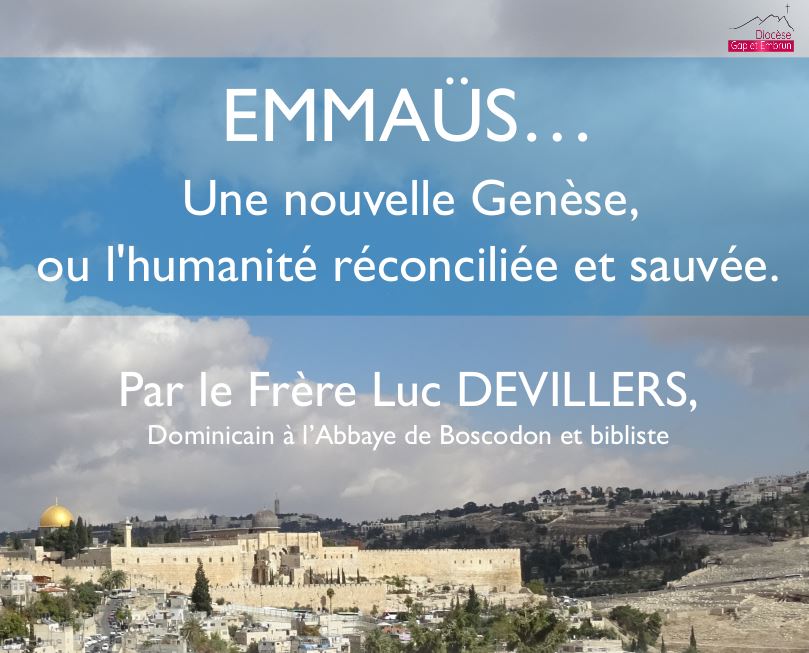 CONFÉRENCE : EMMAÜS … UNE NOUVELLE GENÈSE, OU L’HUMANITÉ RÉCONCILIÉE ET SAUVÉE