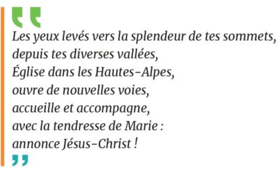 DÉCOUVREZ LA LETTRE PASTORALE PROMULGUÉE PAR MGR XAVIER MALLE POUR LE DIOCÈSE DE GAP-EMBRUN