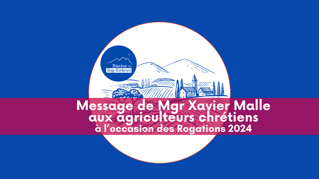 Message de Mgr Xavier Malle aux agriculteurs chrétiens 