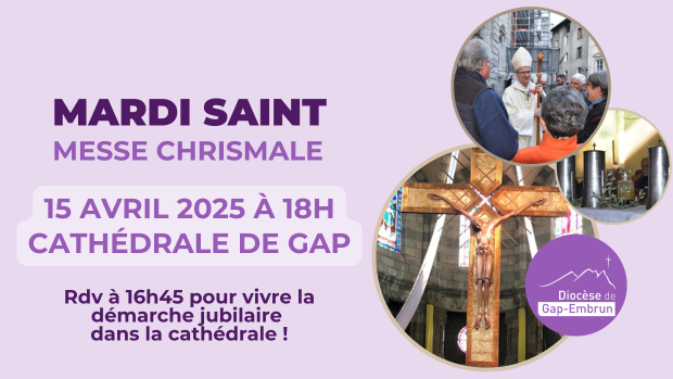 Rdv à la Messe Chrismale le mardi saint 15 avril en la cathédrale de Gap